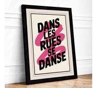Dans Les Rues Se Danse Typography Framed Wall Art Print A3 (42×29.7cm) Black, Wall Decor for Living Room, Bedroom, Office & Home, Ready to Hang, Art Gift