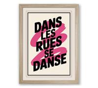 Dans Les Rues Se Danse Typography Framed Wall Art Print A4 (29.7×21cm) Oak, Wall Decor for Living Room, Bedroom, Office & Home, Ready to Hang, Art Gift
