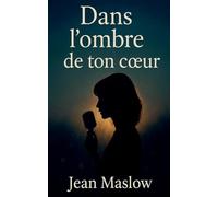Dans l'ombre de ton coeur