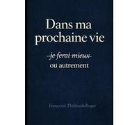 Dans ma prochaine vie