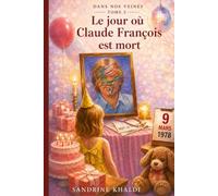 Dans nos Veines - Tome 2: Le jour où Claude François est mort
