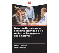 Dans quelle mesure le coaching contribue-t-il à renforcer l'engagement des employés ?
