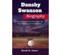Dansby Swanson Biography: The Inspiring Story of the Cubs' All-Star Shortstop and Team Leader