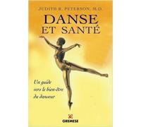 Danse et santé : Comment prévenir et guérir tous les stress physiques liés à la danse de Judith R. Peterson ( 25 avril 2014 )