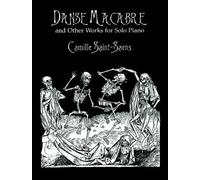 Danse Macabre And Other Works For Solo Piano (Dover Classical Piano Music)