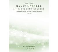 Danse Macabre for Saxophone Quartet (SATB): Score & Parts (14 Original Saxophone Quartets (Advanced Intermediate))