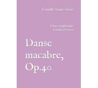 Danse macabre, Op.40: Poème symphonique. Conductor's Score