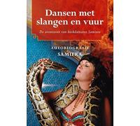 Dansen met slangen en vuur: de avonturen van buikdanseres Samiera
