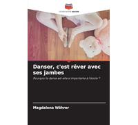 Danser, c'est rêver avec ses jambes: Pourquoi la danse est-elle si importante à l'école ?