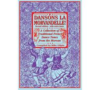 Dansons la Morvandelle: A Collection of French Dance Tunes from the Morvan
