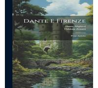 Dante Alighieri Dante e Firenze: Prose Antiche Hardcover Book Dante Alighieri Multicolor