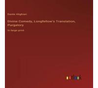 Dante Alighieri Divine Comedy, Longfellow's Translation, Purgatory:in large print Dante Alighieri Multicolor