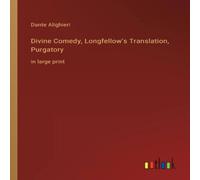 Dante Alighieri Divine Comedy, Longfellow's Translation, Purgatory:in large print Dante Alighieri Multicolor