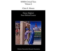 Dante Alighieri: Four Political Letters (Mhra Critical Texts 6 6)