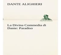 Dante Alighieri La Divina Commedia di Dante: Paradiso Paperback Book Dante Alighieri Multicolor