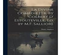 Dante Alighieri La Divine Comedie [Tr. by Colbert D' Estouteville, Ed. by M.F Dante Alighieri Multicolor