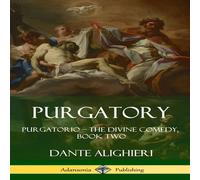 Dante Alighieri Purgatory: Purgatorio - The Divine Comedy, Book Two (Hardcover) Dante Alighieri Multicolor