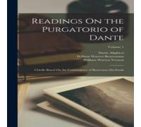 Dante Alighieri Readings On the Purgatorio of Dante: Chiefly Based On the Dante Alighieri Multicolor