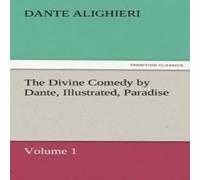 Dante Alighieri The Divine Comedy by Dante, Illustrated, Paradise, Volume 1 Dante Alighieri Multicolor