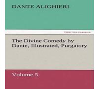 Dante Alighieri The Divine Comedy by Dante, Illustrated, Purgatory, Volume 5 Dante Alighieri Multicolor