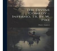 Dante Alighieri The Divine Comedy ... Inferno, Tr. By W. Pike Paperback Book Dante Alighieri Multicolor