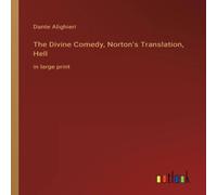 Dante Alighieri The Divine Comedy, Norton's Translation, Hell:in large print Dante Alighieri Multicolor