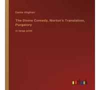 Dante Alighieri The Divine Comedy, Norton's Translation, Purgatory:in large print Dante Alighieri Multicolor