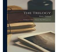Dante Alighieri The Trilogy; or Dante's Three Visions. Part II Purgatorio Dante Alighieri Multicolor