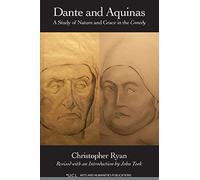Dante and Aquinas: A Study of Nature and Grace in the Comedy
