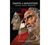 Dante and Augustine: Linguistics, Poetics, Hermeneutics (Toronto Italian Studies)