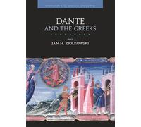 Dante and the Greeks (Dumbarton Oaks Medieval Humanities)