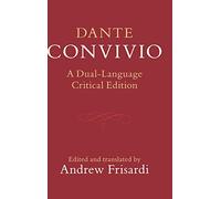 Dante: Convivio: A Dual-Language Critical Edition