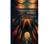 Dante E La Libertà Moderna