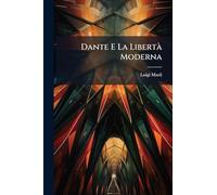 Dante E La LibertÃ Moderna