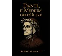 Dante,Il Medium dell'Oltre: Visioni, Spiriti e Rivelazioni tra i Versi