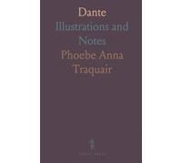 Dante: Illustrations and Notes