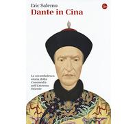 Dante in Cina. La rocambolesca storia della «Commedia» nell'Estremo Oriente