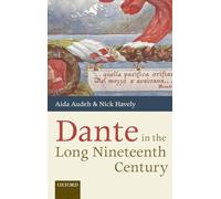Dante in the Long Nineteenth Century: Nationality, Identity, and Appropriation