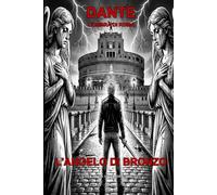 Dante: L'Angelo di Bronzo (Dante L'ombra di Roma)