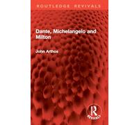 Dante, Michelangelo and Milton (Routledge Revivals)