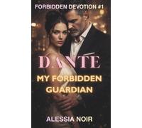 Dante: My Forbidden Guardian: A Dark Age Gap Forbidden Protector Romance (Forbidden Devotion)