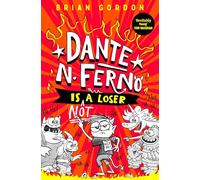 Dante N. Ferno is NOT a Loser: The most devilishly funny book you'll read this year!: 1 (Dante N. Ferno, 1)