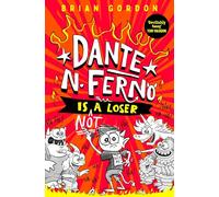 Dante N. Ferno is NOT a Loser: The most devilishly funny book you'll read this year!: 1 (Dante N. Ferno, 1)