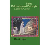 Dante Philomythes and Philosopher: Man in the Cosmos (Cambridge Paperback Library)