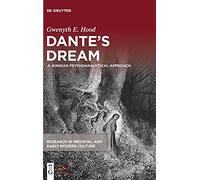 Dante’s Dream: A Jungian Psychoanalytical Approach: 30 (Research in Medieval and Early Modern Culture, 30)