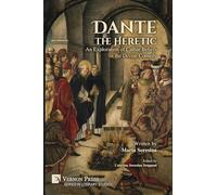 Dante the Heretic: An Exploration of Cathar Beliefs in the Divine Comedy (Literary Studies)