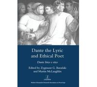 Dante the Lyric and Ethical Poet: Dante Lirico E Etico (Legenda)