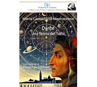 Dante: Una Teoria del Tutto (Scientia et Litterae)