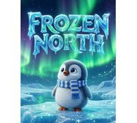 DANTEM Explorers Volume 4: Frozen North (Pippin the Penguin): Phonics Activity Book for Kids Ages 4-6: Word Tracing, Coloring and Puzzles