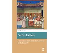 Dante's Gluttons : Food and Society from the Convivio to the Comedy